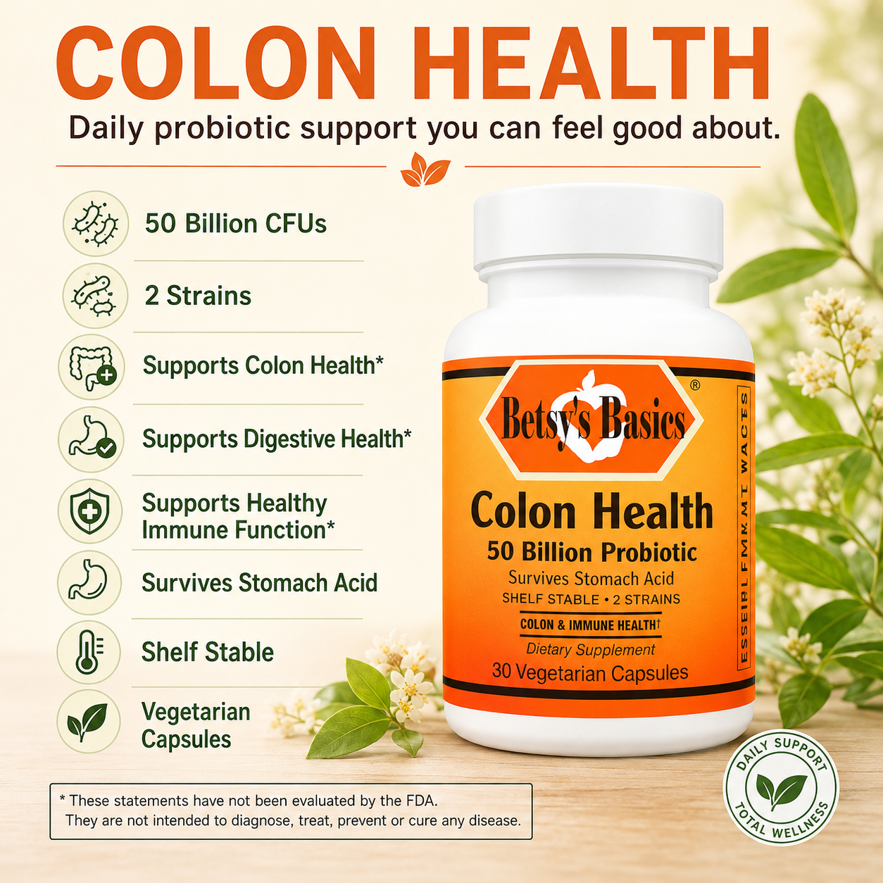 A bottle of Betsy's Basics Colon Health 50 Billion Probiotic dietary supplement capsules, set against a light beige background with green leaves and white flowers. The left side features a list of benefits with icons, and the bottom right has a 'Daily Support Total Wellness' badge.