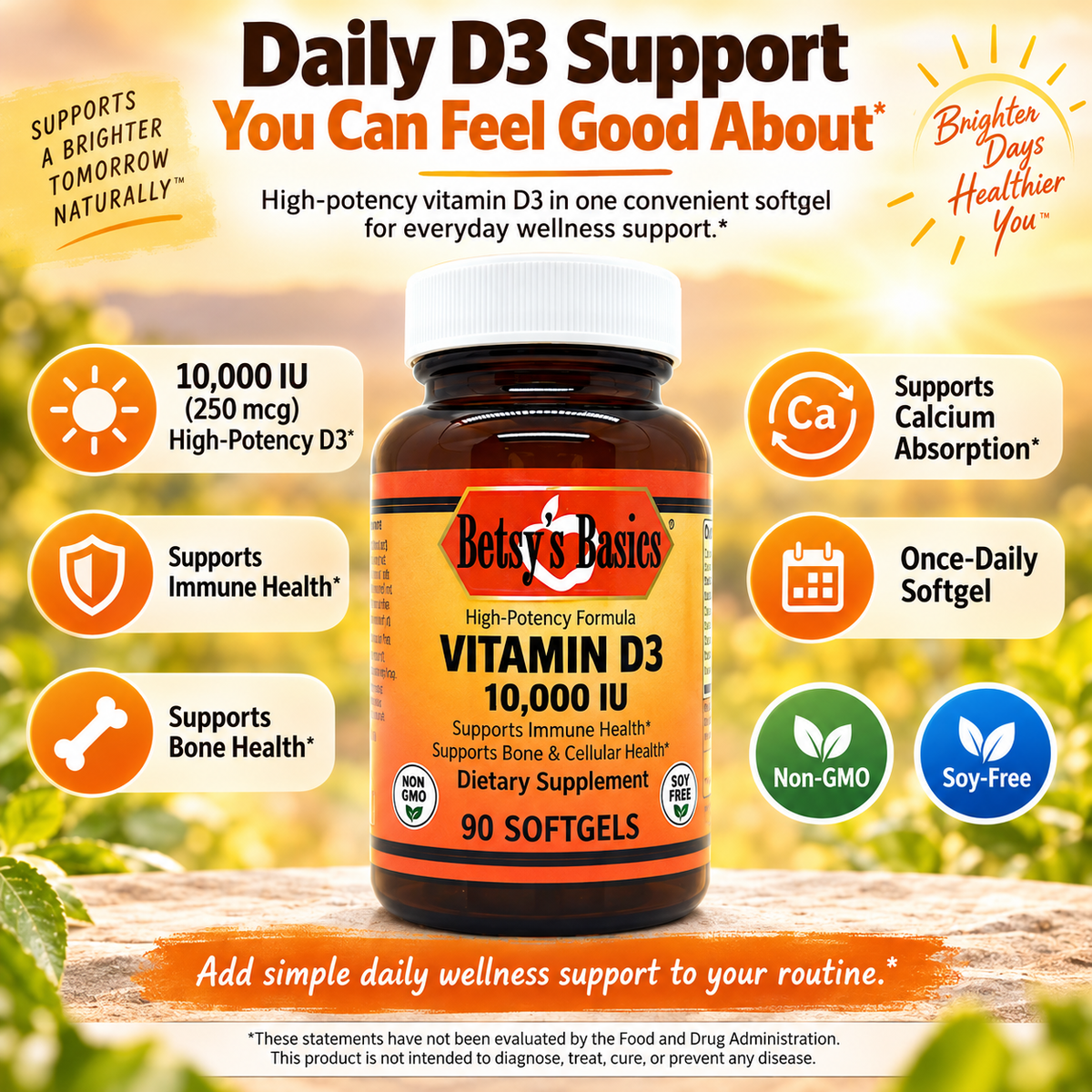 supplement bottle of Betsy's Basics Vitamin D3 10,000 IU on a bright, sunny background with key selling points on either side